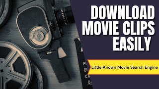 How to Find And Download Movie Clips using Movie Search Engine