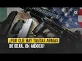 ¿Porqué hay tantas armas de Estados Unidos en México?