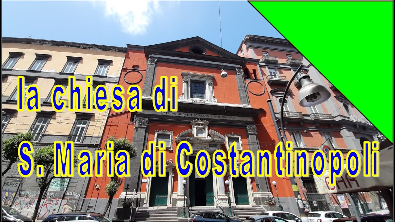 LA CHIESA DI SANTA MARIA DI COSTANTINOPOLI a NAPOLI