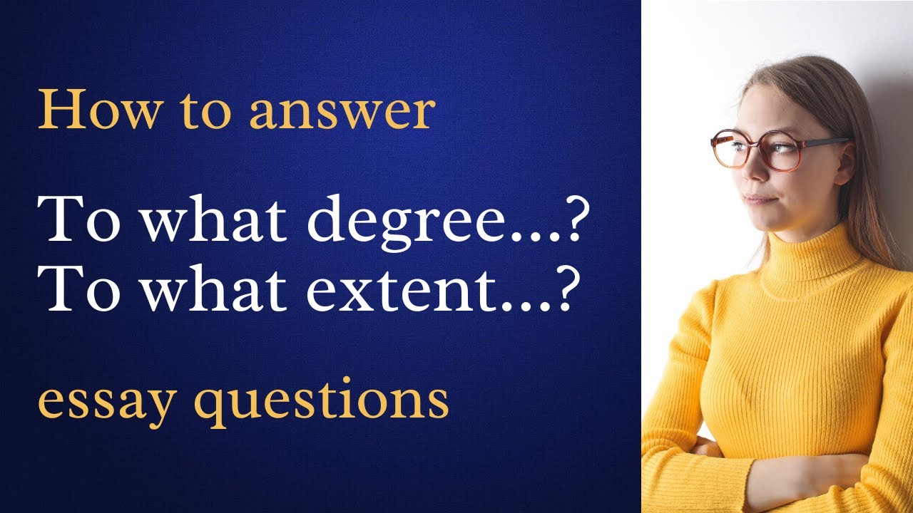 how to answer essay question to what extent