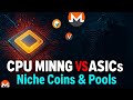CPU Mining in the Age of ASICs, Niche Coins and Pools
