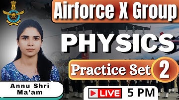 Airforce Practice set 2 | All Concepts And PYQs | Airforce  Physics 2023 | BY Annu maam  #agniveer