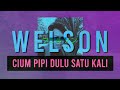 Welson  janganlah marah marah baby cium pipi dulu satu kali airemix