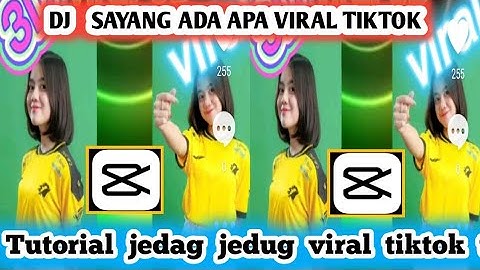 TUTORIAL JEDAG JEDUG DJ SAYANG ADA APA