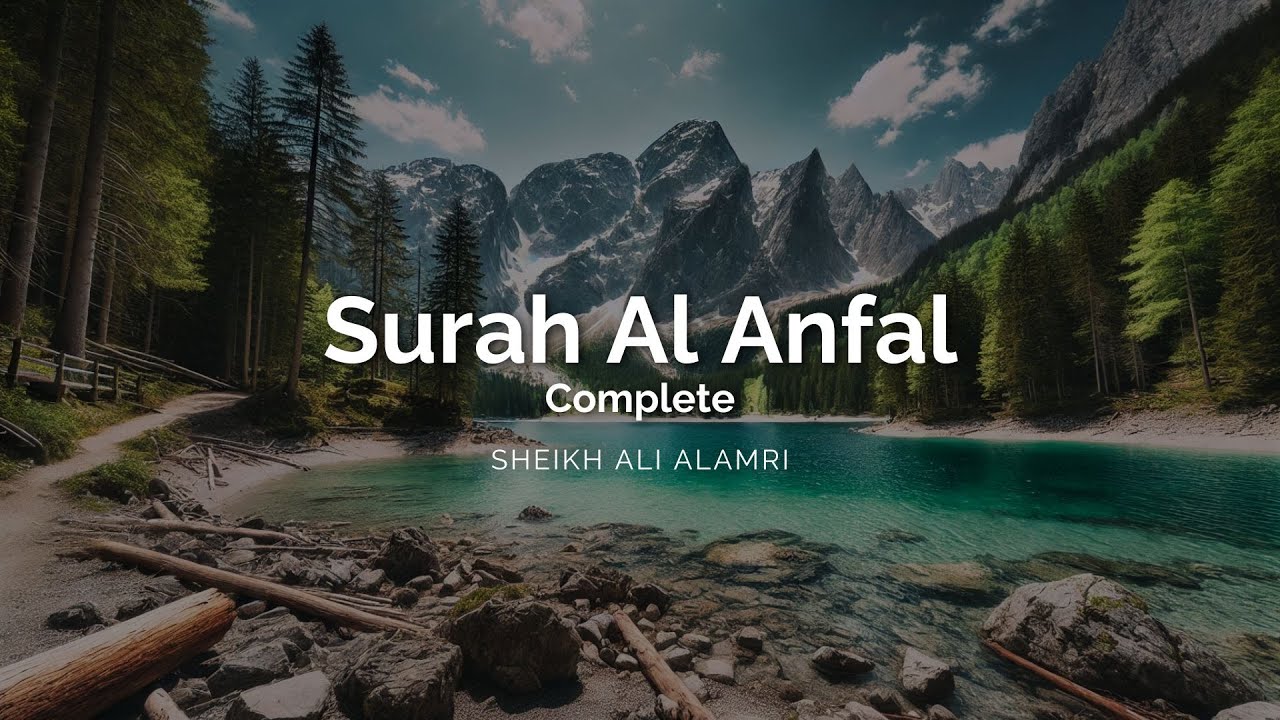 Sheikh Ali Alamri Quran Recitation - Complete Surah Al Anfal