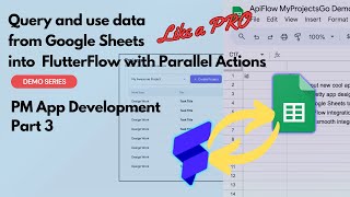 Query and use data from Google Sheets in FlutterFlow like a Pro with Parallel Actions | PM App Demo