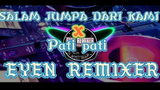 Salam Jumpa Dari Kami X Pati Pati | Break latin | Remix 2022