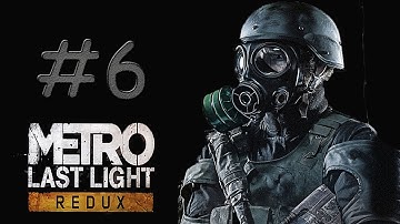Metro Redux Gameplay Walkthrough Part6 | Metro Last Light Redux
