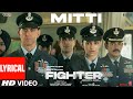 Fighter mitti lyrics hrithik roshan deepika padukone anil kapoor  vishalsheykhar