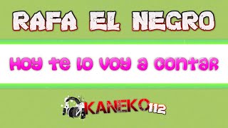Rafa El Negro - HOY TE LO VOY A CONTAR 💖 chords
