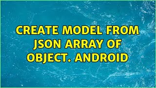 Create model from JSON array of object. Android