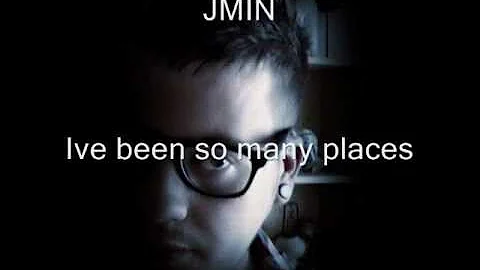 Jmin - ive been so many places.wmv