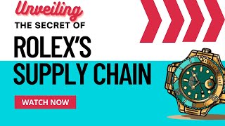 Rolex's Supply Chain management secrets : Achieving excellence through scarcity | MBA Case Study