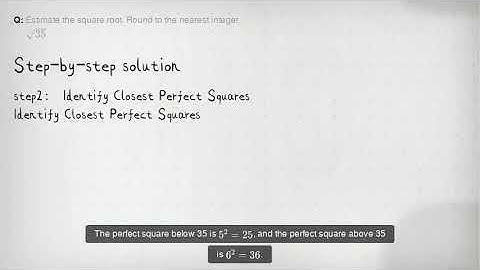 Estimate the square root. Round to the nearest integer. sqrt35