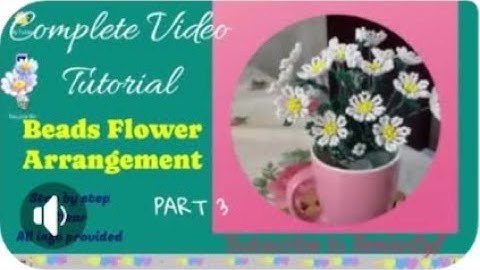 How to make Beads Flower Arrangement PART 3 fullvideo tutorial-See Description for list of materials