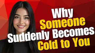 Why People Act Cold Suddenly (And What It Really Means)