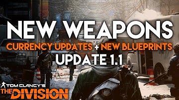 The Division | New Weapons, New Blueprints, Currency Updates! Update 1.1 Patch Notes