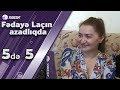 Fədayə Laçın Azadlığa Buraxıldı