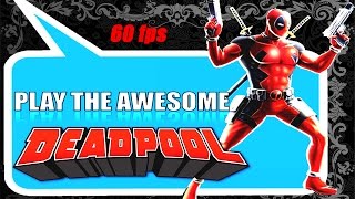 Deadpool Gameplay Part - 1 | 1080p 60 FPS