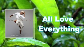Aloe Blacc - All Love Everything Lyrics