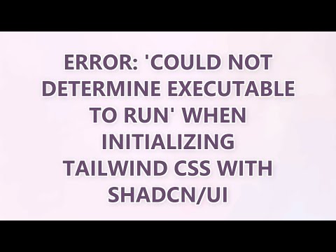 Error: 'could not determine executable to run' when initializing Tailwind CSS with shadcn/ui