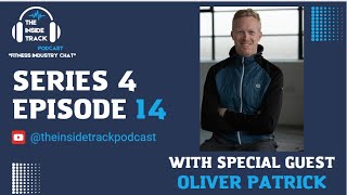 The Inside Track Podcast, ser 4 Ep 14 with Oli Patrick