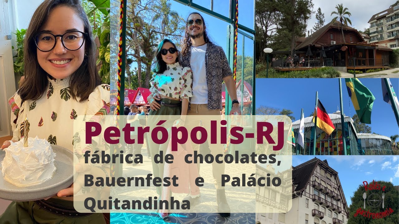 Petrópolis/Itaipava: Fábrica de chocolates, Bauernfest e Palácio Quitandinha