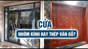 Nên chọn cửa nhôm kính hay cửa thép vân gỗ cho nhà giá rẻ?