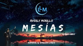 MESÍAS - AVERLY MORILLO (Letras Oficiales) ENGLISH & ESPANOL VERSION