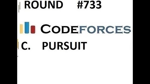 C.PURSUIT || (DIV1 + DIV 2) ROUND 733 || CODEFORCES