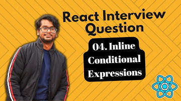 React Interview Questions - What are Inline Conditional Expressions || Learn Ternary Operators