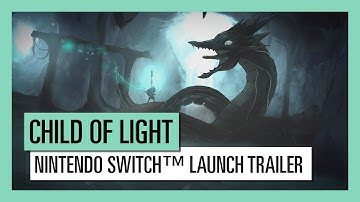 Child Of Light  Nintendo Switch™ Launch Trailer