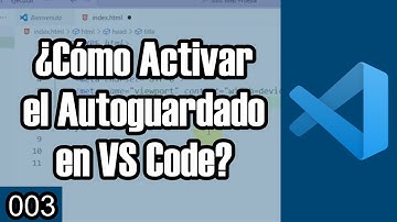 003 ¿Cómo Activar el Autoguardado en VSCode? | Visual Studio Code