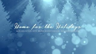 Home for the Holidays - Fountain City Brass Band 2020 Virtual Holiday Performance