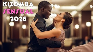Kizomba Sensual 2026 | Melhores Músicas Românticas Para Dançar a Dois ✨ | Couple Dance Playlist