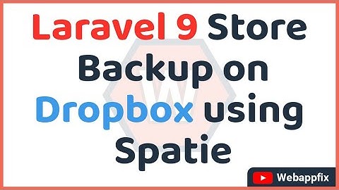 Laravel 9 Store Backup on Dropbox using Spatie | Backup Laravel Application on Dropbox | Dropbox