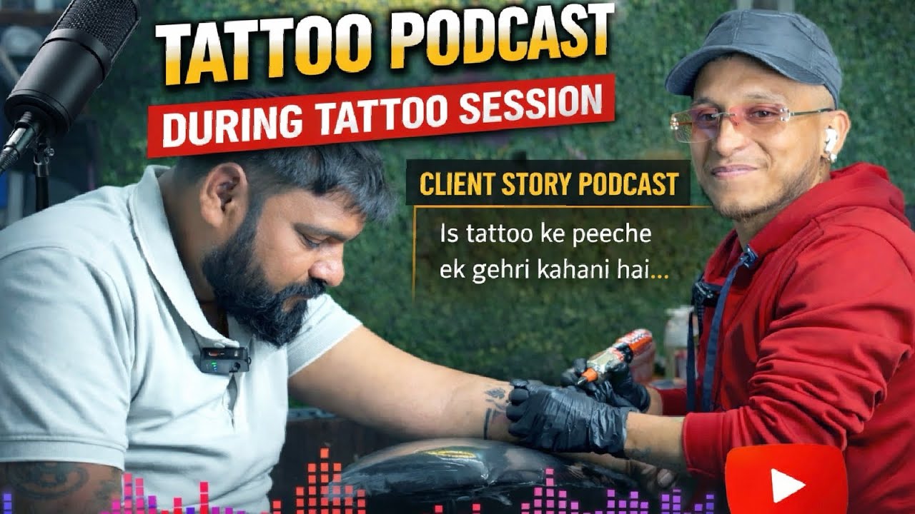 “Ink With a Story | Live Tattoo Session Podcast ft. Client’s Real Journey”