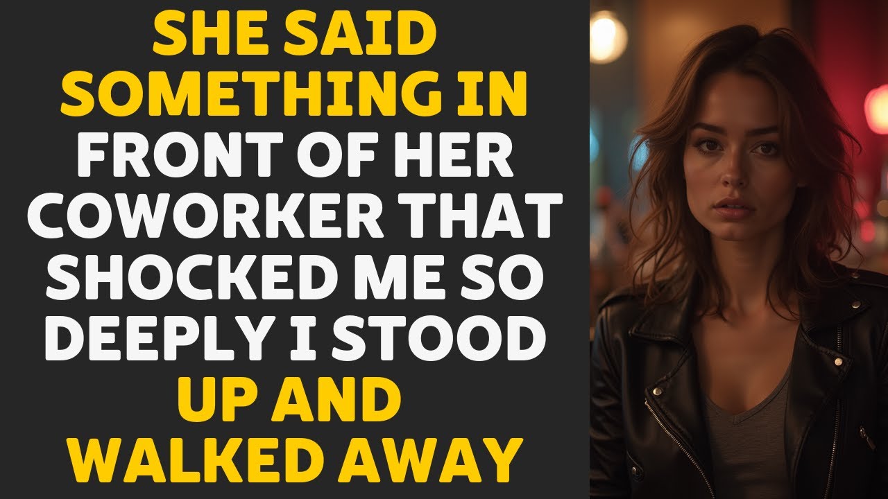 One thing she said in front of her coworker broke me so deeply that I