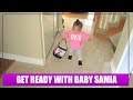 GET READY WITH BABY SAMIA!