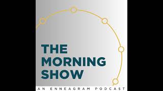 "The Morning Show" | Enneagram and the Body