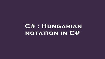 C# : Hungarian notation in C#