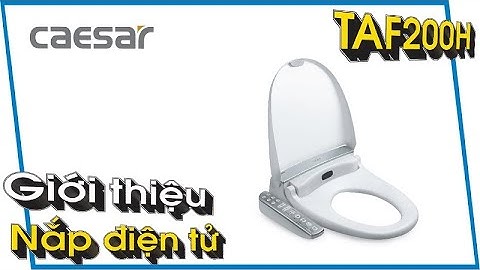 Nắp bàn cầu điện tử TAF200H | Nắp bàn cầu thông minh | Nắp rửa tự động | Công nghệ Kháng Khuẩn.