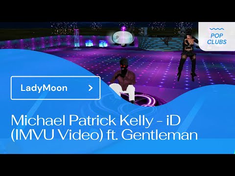 Michael Patrick Kelly - iD (IMVU Video) ft. Gentleman