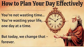 How to Plan Your Day Effectively ? || Graded Reader || Improve Your English Fluency Everyday 🕣