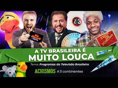 A TV BRASILEIRA TEM OS PROGRAMAS MAIS POLÊMICOS E VAMOS PROVAR