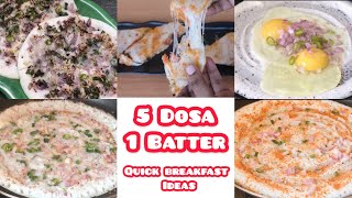 1 Batter 5 Types of Dosa | 5 Dosa Recipes With Same Batter | Dosa Varieties | South Indian Dosa