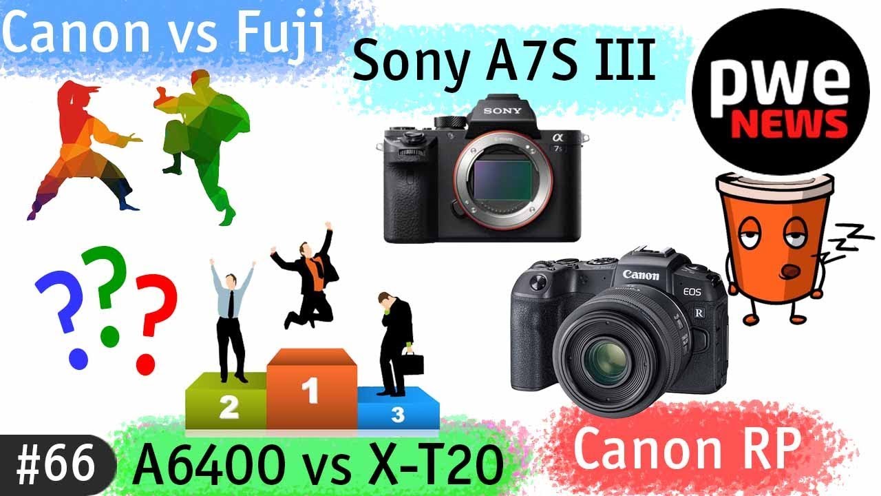 PWE News #66 | Слухи о Sony A7S III, Canon RP, Sony a6400 vs Fuji X-T20, Canon vs Fujifilm