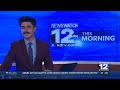 NewsWatch 12 This Morning: Top Stories