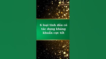 6 loại tinh dầu có tác dụng kháng khuẩn cực tốt #nguyenuoc