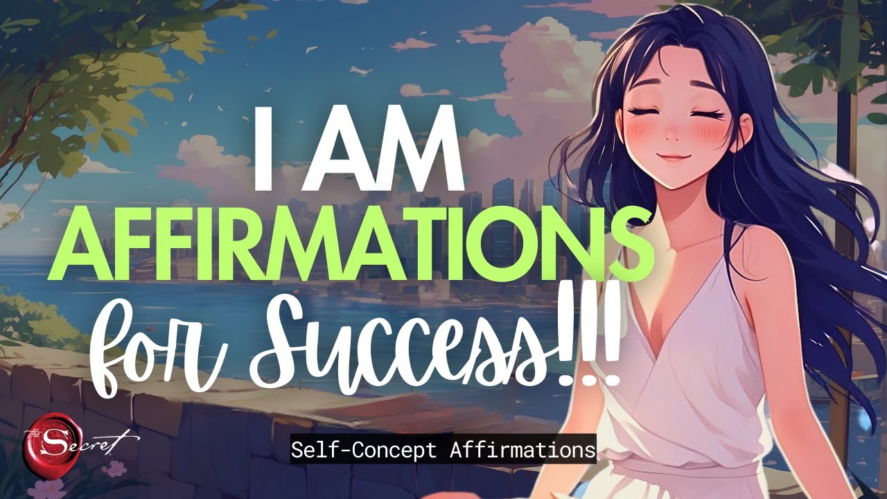 I AM AFFIRMATIONS FOR SUCCESS| SELF-CONCEPT| LISTEN DAILY🦋 - YouTube